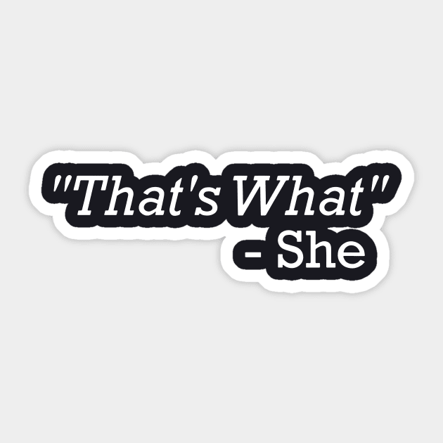 Thats What She Wife Sticker by dieukieu81